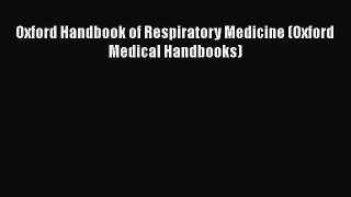 Read Book Oxford Handbook of Respiratory Medicine (Oxford Medical Handbooks) ebook textbooks