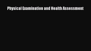 Read Book Physical Examination and Health Assessment E-Book Free