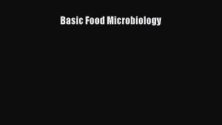 Read Book Basic Food Microbiology E-Book Download
