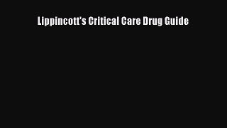 Read Book Lippincott's Critical Care Drug Guide ebook textbooks