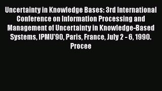 Read Uncertainty in Knowledge Bases: 3rd International Conference on Information Processing