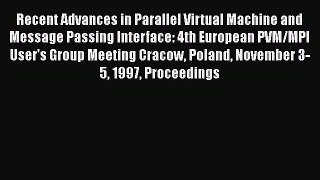 Read Recent Advances in Parallel Virtual Machine and Message Passing Interface: 4th European