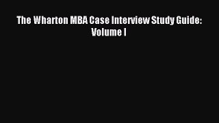 [PDF] The Wharton MBA Case Interview Study Guide: Volume I Read Full Ebook