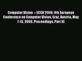 Read Computer Vision -- ECCV 2006: 9th European Conference on Computer Vision Graz Austria