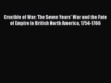 Read Books Crucible of War: The Seven Years' War and the Fate of Empire in British North America