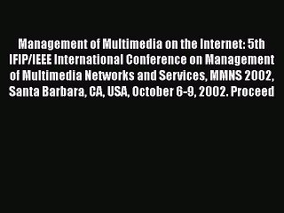 Read Management of Multimedia on the Internet: 5th IFIP/IEEE International Conference on Management