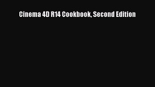 Read Cinema 4D R14 Cookbook Second Edition Ebook Free