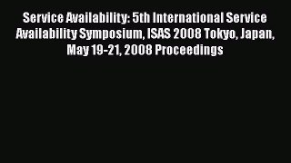 Read Service Availability: 5th International Service Availability Symposium ISAS 2008 Tokyo