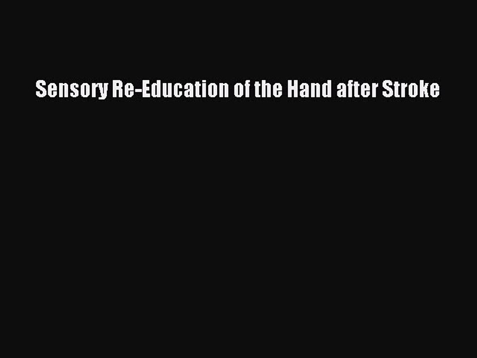 Read Sensory Re-Education of the Hand after Stroke PDF Free