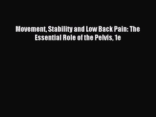 Read Movement Stability and Low Back Pain: The Essential Role of the Pelvis 1e Ebook Free