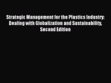 [PDF] Strategic Management for the Plastics Industry: Dealing with Globalization and Sustainability