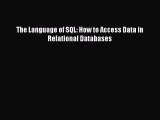 Read The Language of SQL: How to Access Data in Relational Databases Ebook Free
