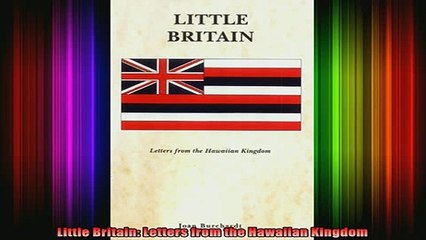 READ book  Little Britain Letters from the Hawaiian Kingdom Full Ebook Online Free