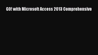 Read GO! with Microsoft Access 2013 Comprehensive PDF Online