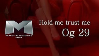 Hold me trust me - Og 29