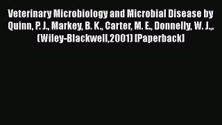 Download Book Veterinary Microbiology and Microbial Disease by Quinn P. J. Markey B. K. Carter