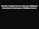 Read Books And Life Is Changed Forever: Holocaust Childhoods Remembered (Landscapes of Childhood