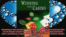EBOOK ONLINE  Winning at the Casino Gambling Strategies to Consistently Win at Las Vegas Casino Games  FREE BOOOK ONLINE