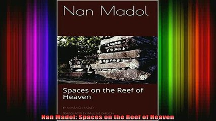 Free Full PDF Downlaod  Nan Madol Spaces on the Reef of Heaven Full Free