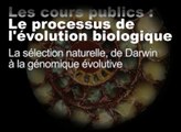 La sélection naturelle, de Darwin à la génomique évolutive (cycle Le processus de l'évolution biologique 2/3)