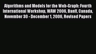 Read Algorithms and Models for the Web-Graph: Fourth International Workshop WAW 2006 Banff