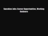 [PDF] Sunshine Jobs: Career Opportunities Working Outdoors Download Full Ebook