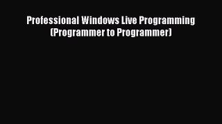 Read Professional Windows Live Programming (Programmer to Programmer) Ebook Free