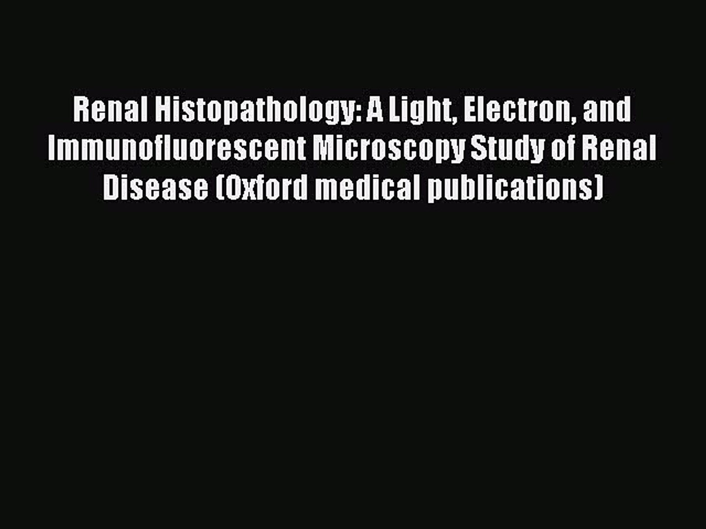 ⁣Read Renal Histopathology: A Light Electron and Immunofluorescent Microscopy Study of Renal