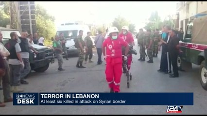 06/27: Terror in Lebanon: at least 6 killed in attack on Syrian border