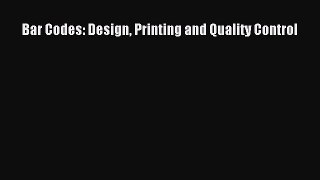Read Bar Codes: Design Printing and Quality Control Ebook Free