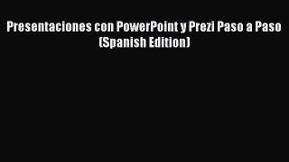 Read Presentaciones con PowerPoint y Prezi Paso a Paso (Spanish Edition) PDF Online