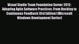 Read Visual Studio Team Foundation Server 2012: Adopting Agile Software Practices: From Backlog