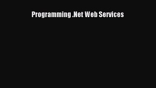 Download Programming .Net Web Services PDF Online