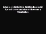 Read Advances in Spatial Data Handling: Geospatial Dynamics Geosimulation and Exploratory Visualization