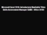 Read Microsoft Excel 2010: Introductory (Available Titles Skills Assessment Manager (SAM) -
