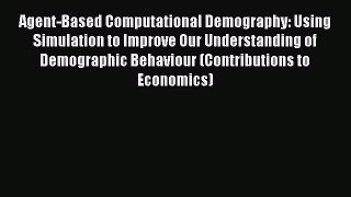 Read Agent-Based Computational Demography: Using Simulation to Improve Our Understanding of
