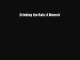 Read Drinking the Rain: A Memoir Ebook Free