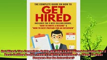 complete  Get Hired The Complete Guide On How To Get Hired Includes The 2 BestSelling Books How