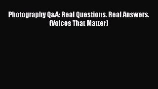 Read Photography Q&A: Real Questions. Real Answers. (Voices That Matter) Ebook Free
