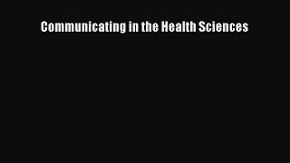Download Communicating in the Health Sciences PDF Full Ebook