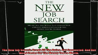 complete  The New Job Search Break All The Rules Get Connected And Get Hired Faster For The Money