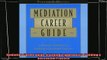 there is  Mediation Career Guide A Strategic Approach to Building a Successful Practice