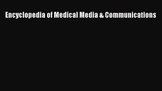 Download Encyclopedia of Medical Media & Communications PDF Online