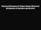 Download Historical Dictionary of Taiwan Cinema (Historical Dictionaries of Literature and