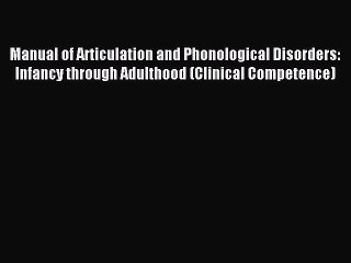 Read Manual of Articulation and Phonological Disorders: Infancy through Adulthood (Clinical