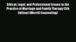 Read Ethical Legal and Professional Issues in the Practice of Marriage and Family Therapy (5th