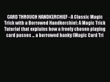 Read CARD THROUGH HANDKERCHIEF - A Classic Magic Trick with a Borrowed Handkerchief: A Magic