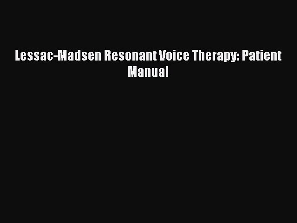 Read Lessac-Madsen Resonant Voice Therapy: Patient Manual Ebook Free