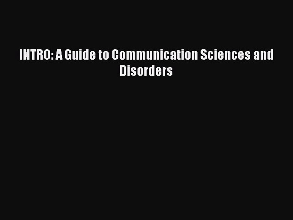 Read INTRO: A Guide to Communication Sciences and Disorders Ebook Free