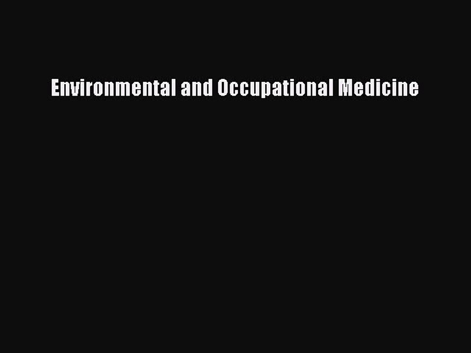 Read Environmental and Occupational Medicine Ebook Free